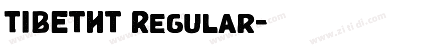TIBETHT Regular字体转换 TIBETHT Regular字体转换